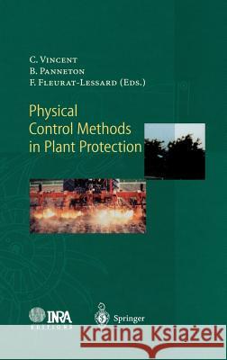 Physical Control Methods in Plant Protection Charles Vincent B. Panneton F. Fleurat-Lessard 9783540645627