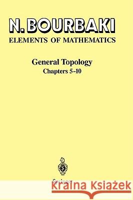 General Topology: Chapters 5-10 Bourbaki, N. 9783540645634 SPRINGER-VERLAG BERLIN AND HEIDELBERG GMBH & 