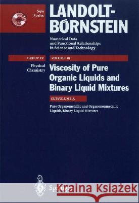 Pure Organometallic and Organononmetallic Liquids, Binary Liquid Mixtures C. Wohlfarth B. Wohlfarth 9783540645849 Springer