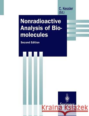 Nonradioactive Analysis of Biomolecules Christoph Kessler 9783540646013 Springer