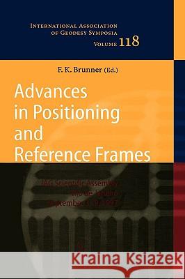 Advances in Positioning and Reference Frames: IAG Scientific Assembly Rio de Janeiro, Brazil, September 3–9, 1997 Fritz K. Brunner 9783540646044 Springer-Verlag Berlin and Heidelberg GmbH & 