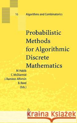 Probabilistic Methods for Algorithmic Discrete Mathematics Michel Habib, Colin McDiarmid, Jorge Ramirez-Alfonsin, Bruce Reed 9783540646228 Springer-Verlag Berlin and Heidelberg GmbH & 