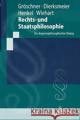Rechts- Und Staatsphilosophie: Ein Dogmenphilosophischer Dialog Gröschner, R. 9783540646280 Springer