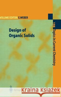 Design of Organic Solids E. Weber A. D Edwin Weber 9783540646457 Springer