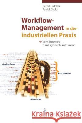Workflow-Management in Der Industriellen Praxis: Vom Buzzword Zum High-Tech-Instrument Müller, Bernd F. 9783540646624