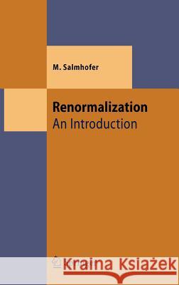 Renormalization: An Introduction Salmhofer, Manfred 9783540646662