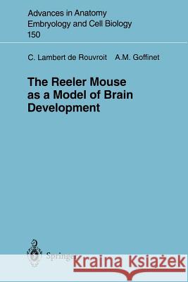 The Reeler Mouse as a Model of Brain Development A. Goffinet C. Lamber C. L. D 9783540646747 Springer