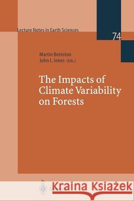 The Impacts of Climate Variability on Forests Martin Beniston John L. Innes G. M. Friedman 9783540646815