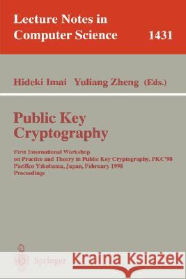 Public Key Cryptography: First International Workshop on Practice and Theory in Public Key Cryptography, Pkc'98, Pacifico Yokohama, Japan, Febr Imai, Hideki 9783540646938 Springer