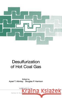 Desulfurization of Hot Coal Gas D. P. Harrison A. T. Atimtay Aysel T. Atimtay 9783540647263