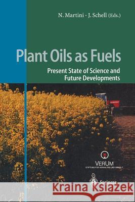Plant Oils as Fuels: Present State of Science and Future Developments Martini, Norbert 9783540647546