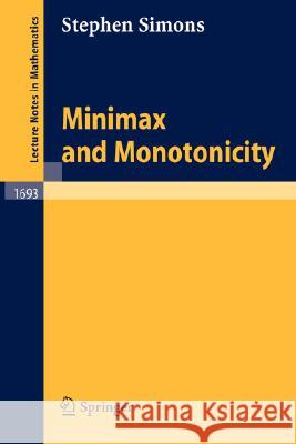 Minimax and Monotonicity S. Simons Stephen Simons 9783540647553 Springer