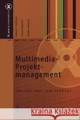 Multimedia-Projektmanagement: Von der Idee zum Produkt Richard S. Schifman, Yvonne Heinrich, Günther Heinrich 9783540647843 Springer-Verlag Berlin and Heidelberg GmbH & 