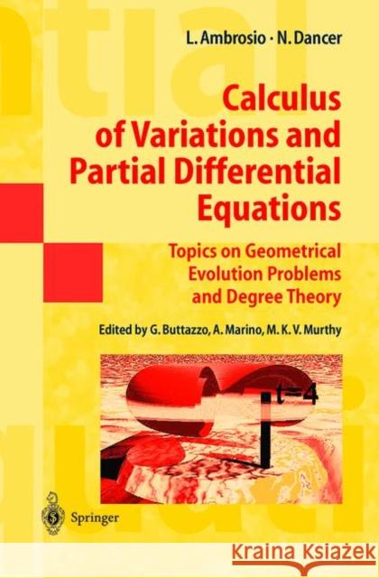Calculus of Variations and Partial Differential Equations: Topics on Geometrical Evolution Problems and Degree Theory Ambrosio, Luigi 9783540648031 Springer