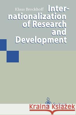 Internationalization of Research and Development Klaus Brockhoff K. Brockhoff 9783540648192 Springer