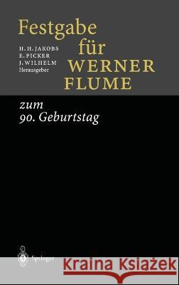 Festgabe Fa1/4r Werner Flume: Zum 90. Geburtstag Horst H. Jakobs Eduard Picker Jan Wilhelm 9783540648321 Springer