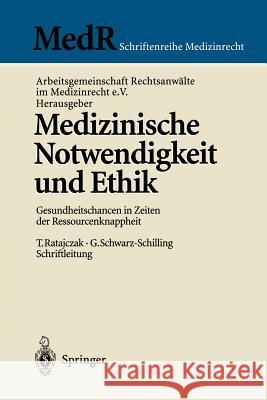 Medizinische Notwendigkeit Und Ethik: Gesundheitschancen in Zeiten Der Ressourcenknappheit Bergmann, K. -O 9783540648550 Springer