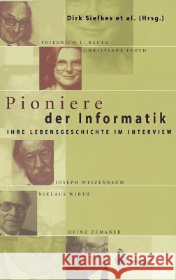 Pioniere Der Informatik: Ihre Lebensgeschichte Im Interview Brauer, W. 9783540648574 Springer