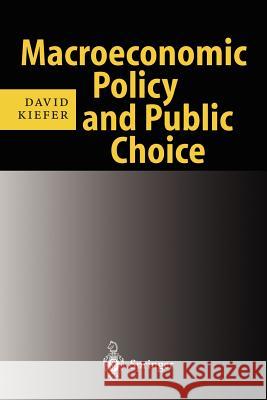Macroeconomic Policy and Public Choice David Kiefer 9783540648727 Springer