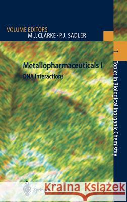 Metallopharmaceuticals I: DNA Interactions Clarke, Michael J. 9783540648895 Springer
