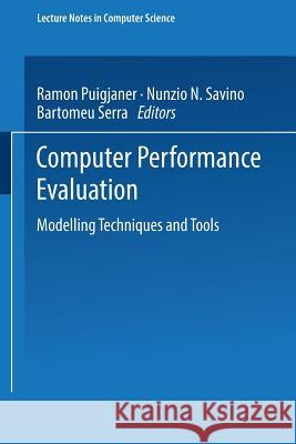 Computer Performance Evaluation: Modelling Techniques and Tools Nunzio N. Savino M. R. Puigjaner Ramon Puigjaner 9783540649496 Springer