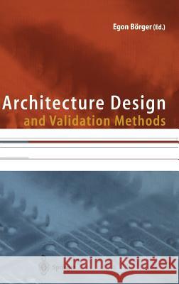 Architecture Design and Validation Methods Egon Borger 9783540649762