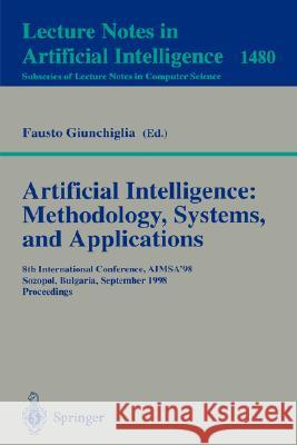 Artificial Intelligence: Methodology, Systems, and Applications: 8th International Conference, AIMSA'98, Sozopol, Bulgaria, September 21-23, 1998, Proceedings Fausto Giunchiglia 9783540649939