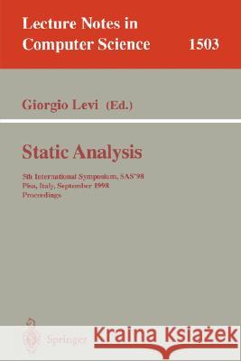 Static Analysis: 5th International Symposium, Sas'98, Pisa, Italy, September 14-16, 1998, Proceedings Levi, Giorgio 9783540650140