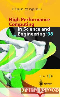 High Performance Computing in Science and Engineering '98: Transactions of the High Performance Computing Center Stuttgart (Hlrs) 1998 W. Jhager High-Performance Computing Center        W. Jager 9783540650300 Springer