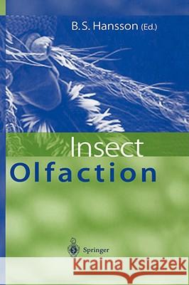 Insect Olfaction Bill S. Hansson B. S. Hansson Bill S. Hansson 9783540650348