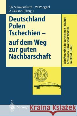 Deutschland Polen Tschechien -- Auf Dem Weg Zur Guten Nachbarschaft Schweisfurth, Theodor 9783540650676 Springer