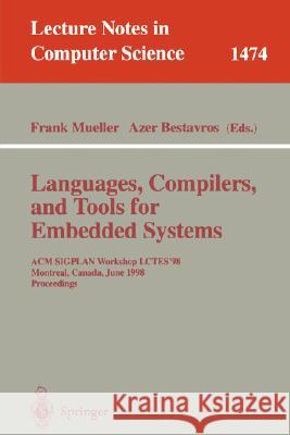 Languages, Compilers, and Tools for Embedded Systems: ACM SIGPLAN Workshop LCTES '98, Montreal, Canada, June 19-20, 1998, Proceedings Frank Mueller, Azer Bestavros 9783540650751 Springer-Verlag Berlin and Heidelberg GmbH & 
