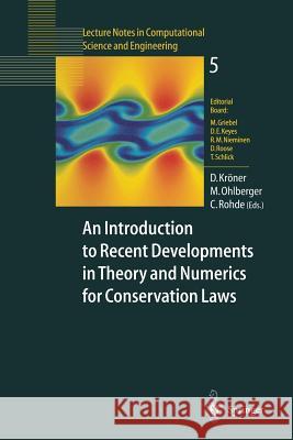 An Introduction to Recent Developments in Theory and Numerics for Conservation Laws: Proceedings of the International School on Theory and Numerics for Conservation Laws, Freiburg/Littenweiler, Octobe Dietmar Kröner, Mario Ohlberger, Christian Rohde 9783540650812 Springer-Verlag Berlin and Heidelberg GmbH & 