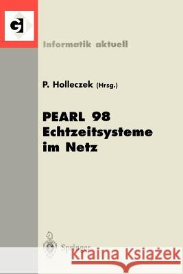 Pearl 98 Echtzeitsysteme Im Netz: Workshop Über Realzeitsysteme Holleczek, Peter 9783540651154 Not Avail