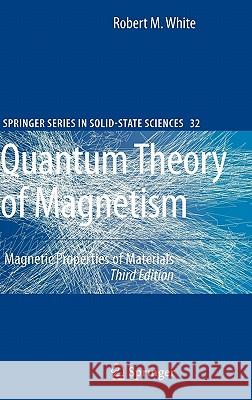 Quantum Theory of Magnetism: Magnetic Properties of Materials Robert M. White 9783540651161 Springer-Verlag Berlin and Heidelberg GmbH & 