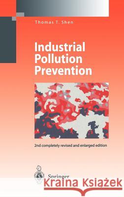 Industrial Pollution Prevention Thomas T. Shen T. T. Shen 9783540652083 Springer