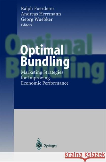 Optimal Bundling: Marketing Strategies for Improving Economic Performance Fuerderer, Ralph 9783540652472 Springer