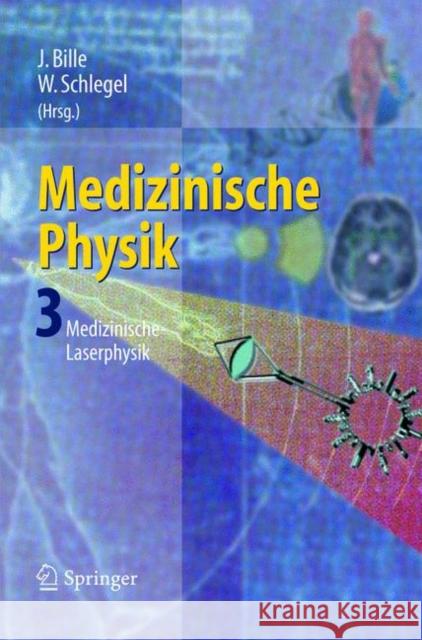 Medizinische Physik 3: Medizinische Laserphysik Bille, Josef F. 9783540652557 Springer