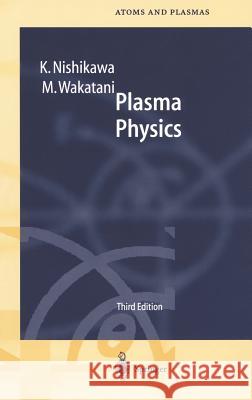 Plasma Physics : Basic Theory with Fusion Applications Kyoji Nishikawa K. Nishikawa Masahiro Wakatani 9783540652854 