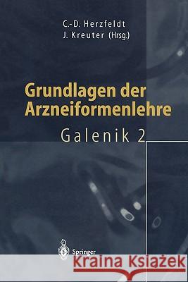 Grundlagen Der Arzneiformenlehre: Galenik 2 Herzfeldt, Claus-Dieter 9783540652915 Springer