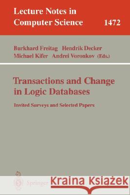 Transactions and Change in Logic Databases: International Seminar on Logic Databases and the Meaning of Change, Schloss Dagstuhl, Germany, September 2 Freitag, Burkhard 9783540653059