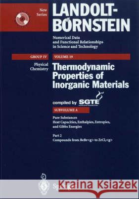Pure Substances. Part 2 _ Compounds from Bebr_g to Zrcl2_g I. Hurtardo D. Neusch]tz Scientific Group Thermodata Europe (Sgte 9783540653448 Springer