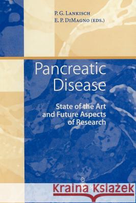 Pancreatic Disease: State of the Art and Future Aspects of Research Lankisch, Paul G. 9783540653578