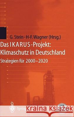 Das Ikarus-Projekt: Klimaschutz in Deutschland: Strategien Für 2000-2020 Stein, Gotthard 9783540653752 Springer