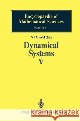 Dynamical Systems V: Bifurcation Theory and Catastrophe Theory V.I. Arnold, V.S. Afrajmovich, Yu.S. Il'yashenko, L.P. Shil'nikov, V.I. Arnold, N. Kazarinoff 9783540653790 Springer-Verlag Berlin and Heidelberg GmbH & 