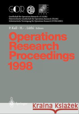 Operations Research Proceedings 1998: Selected Papers of the International Conference on Operations Research Zurich, August 31 - September 3, 1998 Kall, Peter 9783540653813 Springer