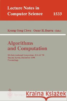 Algorithms and Computation: 9th International Symposium, Isaac'98, Taejon, Korea, December 14-16, 1998, Proceedings Chwa, Kyung-Yong 9783540653851 Springer