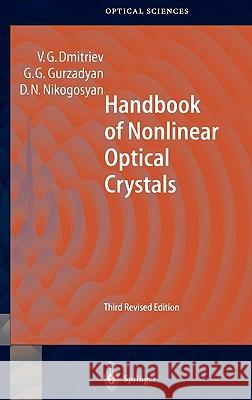 Handbook of Nonlinear Optical Crystals G. G. Gurzadian D. N. Nikogoskilan V. G. Dmitriev 9783540653943 Springer