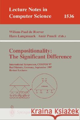 Compositionality: The Significant Difference: International Symposium, Compos'97 Bad Malente, Germany, September 8-12, 1997 Revised Lectures Roever, Willem-Paul de 9783540654933 Springer