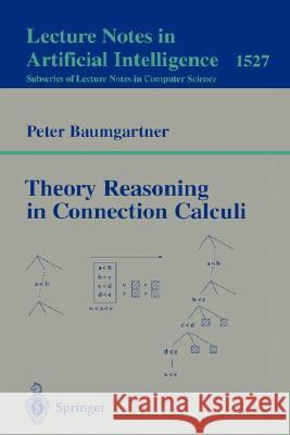 Theory Reasoning in Connection Calculi Peter Baumgartner 9783540655091 Springer-Verlag Berlin and Heidelberg GmbH & 
